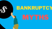 Bankruptcy Myths You Should Know