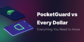 PocketGuard vs EveryDollar – Everything You Need to Know