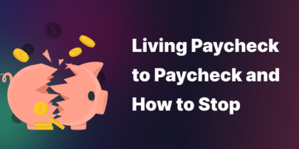 Living Paycheck to Paycheck and How to Stop