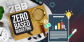 Zero-Based Budgeting: What Is It, Steps, and Key Advantages