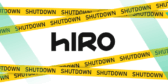 Hiro Is Shutting Down: What Users Need to Do Before May 13, 2026