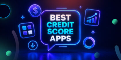 Best Credit Score Apps in 2026: Top Tools to Monitor and Improve Your Credit 